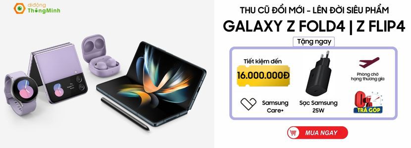 Thu cũ đổi mới lên đời Galaxy Z Fold4 | Z Flip4