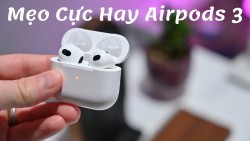6 Mẹo hữu ích cho iFan sử dụng Airpods 3