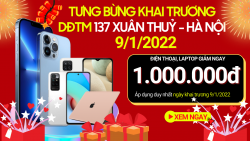 Tưng bừng khai trương DĐTM 137 Xuân Thuỷ, Hà Nội: Giảm ngay 1 triệu cho điện thoại, laptop