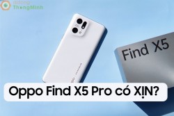 Đánh giá chi tiết Oppo Find X5 Pro: Những điểm nâng cấp có đáng giá ?