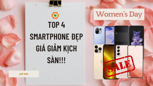 TOP 4 smartphone đẹp đáng mua dành tặng các chị em ngày 8/3, giá giảm kịch sàn!!!