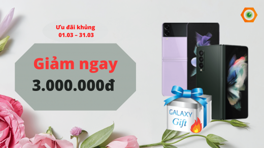 Ưu đãi khủng khi mua Galaxy Z Fold3 và Galaxy Z Flip3