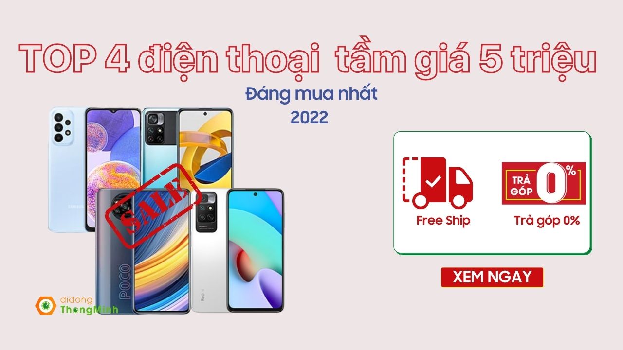 TOP 4 smartphone tầm giá 5 triệu đáng mua nhất 2022 | Tư vấn chọn mua