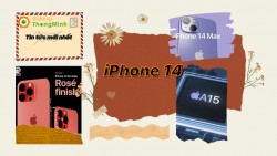 Tin tức mới nhất về iPhone 14: ít nhất 1 phiên bản trễ hẹn, dùng chip cũ?