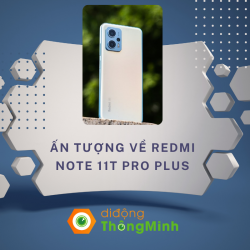 3 điểm ấn tượng về Redmi Note 11T Pro Plus: Giá hơn 6 triệu, Dimensity 8100, màn hình 144Hz