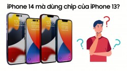 Mới nhất !! iPhone 14 sẽ có sự khác biệt về chip xử lý