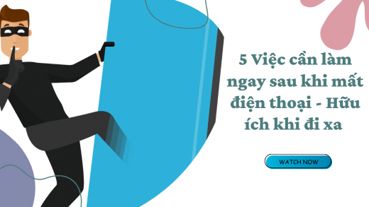 5 Việc cần làm ngay sau khi phát hiện bị mất điện thoại! Đặc biệt hữu ích khi đi xa