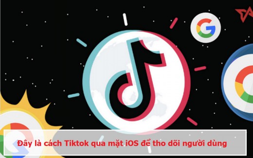 HOT: Đây là cách Tiktok qua mặt iOS để theo dõi người dùng
