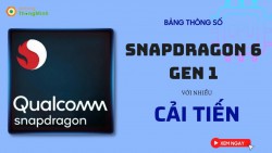 HOT: Rò rỉ bảng thông số kỹ thuật của Snapdragon 6 Gen 1 với nhiều cải tiến đáng chú ý