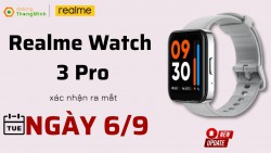 Watch 3 Pro: đồng hồ đeo tay hàng đầu mới nhất đến từ nhà Realme xác nhận ra mắt vào đầu tháng 9