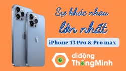 Sự khác nhau Lớn Nhất giữa iPhone 13 pro và iP 13 Pro Max