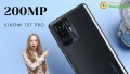 Đúng như tin đồn, Xiaomi 12T Series được xác nhận trang bị camera 200MP