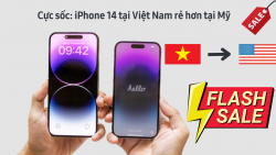 Cực sốc: Mẫu iPhone 14 tại Việt Nam có giá rẻ hơn phiên bản Mỹ