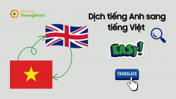 TOP các cách dịch tiếng Anh sang tiếng Việt chuẩn ngữ pháp, thông dụng và dễ dùng nhất 2022