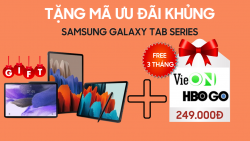 Cực hot: Ưu đãi Vieon Vip HBO Go cùng Samsung Galaxy Tab series