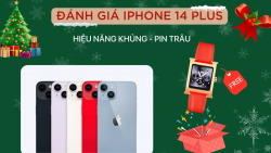 Đánh giá iPhone 14 Plus, lý do nên và không nên mua iPhone 14 Plus trong năm 2022.