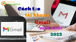 Hướng dẫn tạo tài khoản Gmail mới nhất trong năm 2023