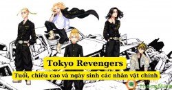 Tổng hợp Tokyo Revengers: Tuổi, chiều cao, ngày sinh của các nhân vật chính