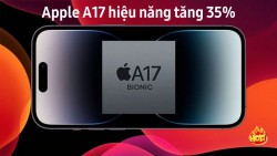 Apple A17 Bionic tăng 35% hiệu năng kỳ vọng đem đến sức mạnh khủng cho cho iPhone 15