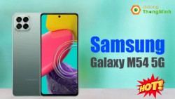 Samsung chính thức ra mắt siêu phẩm Samsung Galaxy M54 trong im lặng