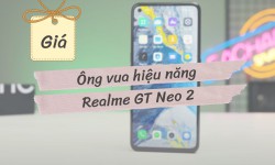 Ngỡ ngàng với giá hiện tại của ông vua hiệu năng Realme GT Neo 2