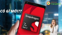 Snapdragon 7+ Gen 2 ra mắt: Tiến trình 4nm, hỗ trợ camera 200MP, Wi-Fi 6E,...