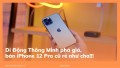 Di Động Thông Minh phá giá, bán iPhone 12 Pro cũ rẻ như cho