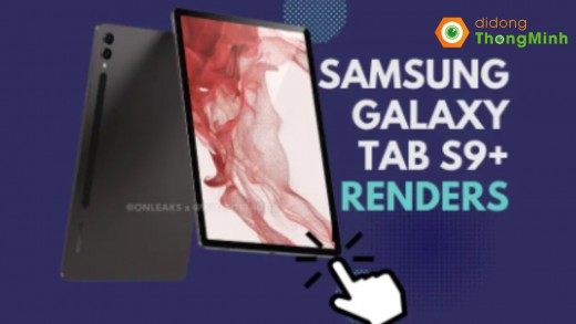 Xuất hiện những hình ảnh rò rỉ đầu tiên của thế hệ Samsung Galaxy Tab S9+