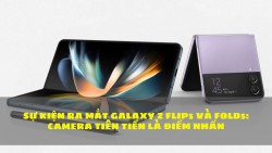 Sự kiện ra mắt Galaxy Z Flip5 và Fold5: Camera tiên tiến là điểm nhấn