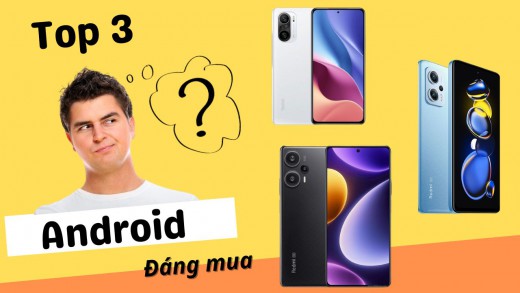 Top 3 điện thoại Android tầm trung đáng mua nhất 2023