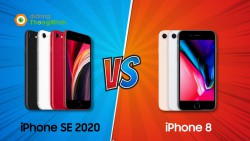 So sánh iPhone SE 2020 và iPhone 8, đâu mới là điện thoại đáng mua!