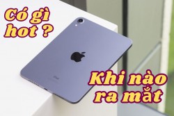 iPad Mini 7 sẵn sàng ra mắt cùng iPhone 15