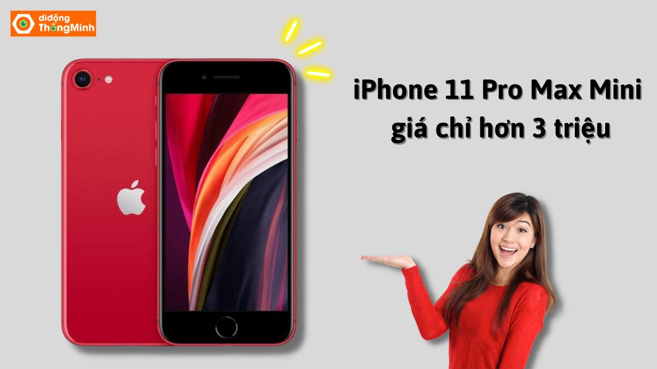 Iphone 11pro Max Mini iPhone 11 Pro Max Mini giá chỉ hơn 3 triệu - iPhone Se 2020 nhỏ gọn mua ...