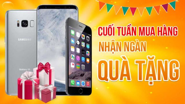 Cuối tuần mua hàng - Nhận ngàn quà tặng cho khách mua hàng tại tp HCM - Di Động Thông Minh