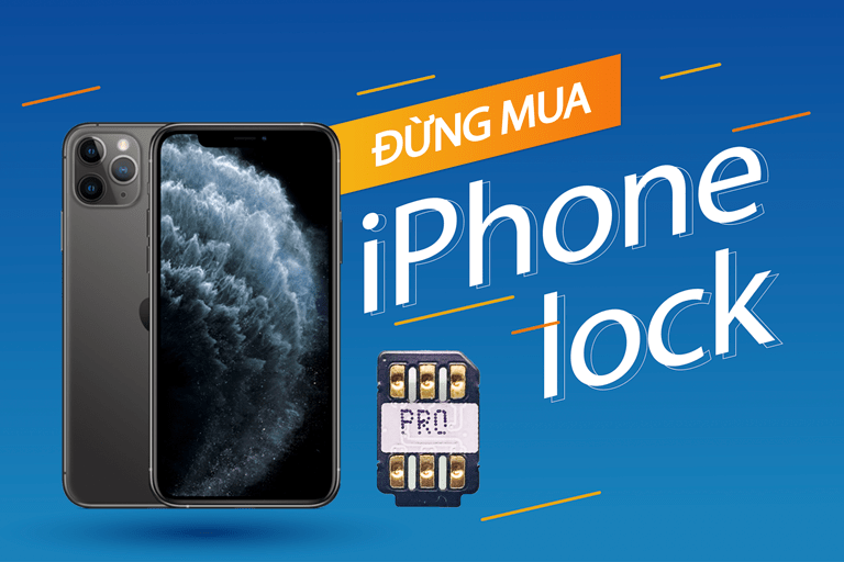 Đừng mua iPhone lock vì những lý do sau: Bạn có biết?