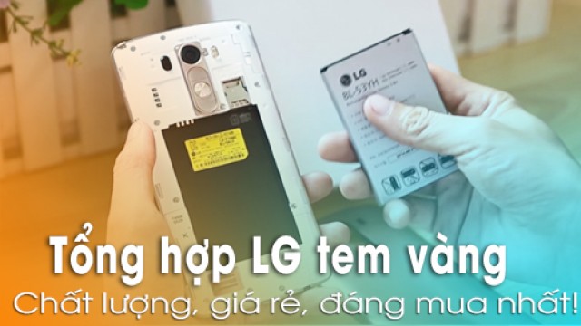 Tổng hợp những sản phẩm LG tem vàng chất lượng, giá rẻ, đáng mua nhất hiện nay - Di Động Thông Minh
