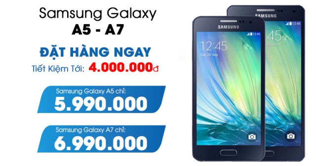Đặt hàng Galaxy A5 & Galaxy A7 với mức giá cực sốc! - Di Động Thông Minh