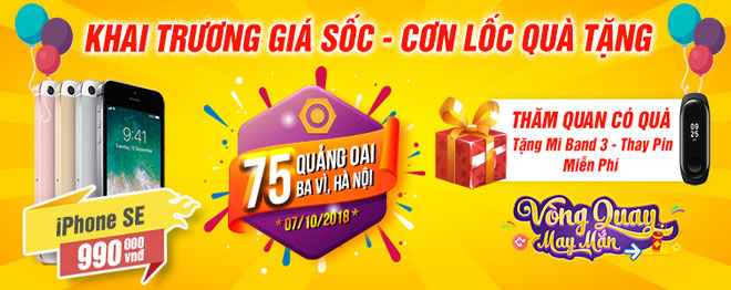 Khai trương giá sốc, cơn lốc quà tặng 75 Quảng Oai, Ba Vì, Hà Nội