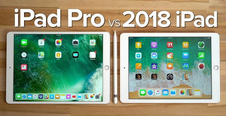 iPad 2018 và iPad Pro 9.7 2017: Đâu là sự lựa chọn hoàn hảo