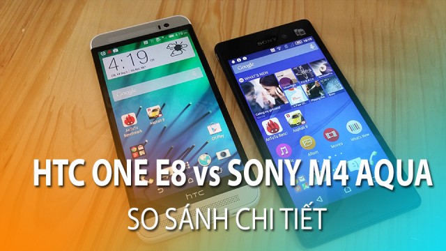 So sánh chi tiết HTC One E8 2 sim và Sony Xperia M4 Aqua: Đâu mới là vua chính hãng tầm giá 6,5triệu? - Di Động Thông Minh