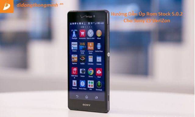Hướng Dẫn Up Rom Gốc Lollipop 5.0.2 Sony Xperia Z3VeriZon (D6708) - Di Động Thông Minh