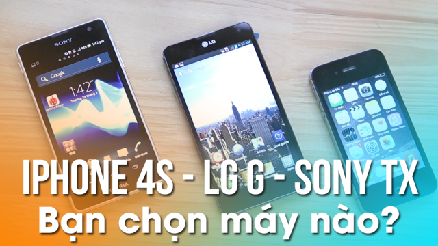 iPhone 4S, LG Optimus G, Sony Xperia TX - Bạn sẽ chọn máy nào? - Di Động Thông Minh