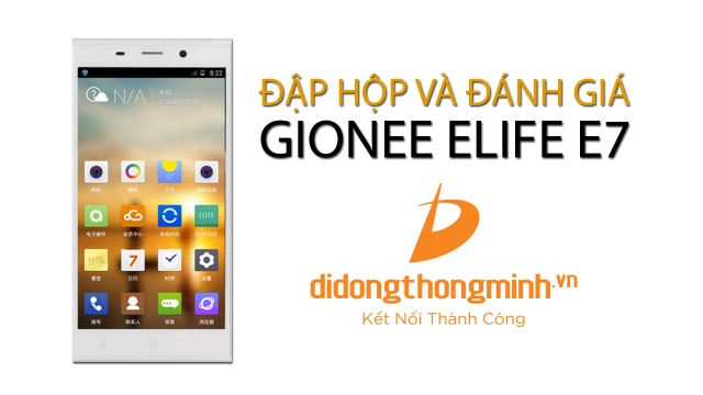 Gionee Elite E7 - Sinh ra để chụp ảnh - Di Động Thông Minh