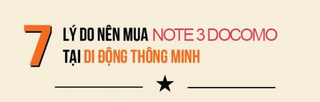 7 lý do nên mua SAMSUNG NOTE 3 DOCOMO tại didongthongminh.vn - Di Động Thông Minh