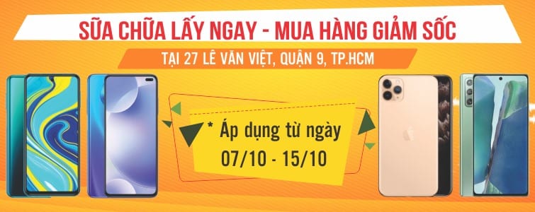 Sửa chữa lấy ngay - Điện thoại Ưu Đãi Lớn - Tại 27 Lê Văn Việt, HCM