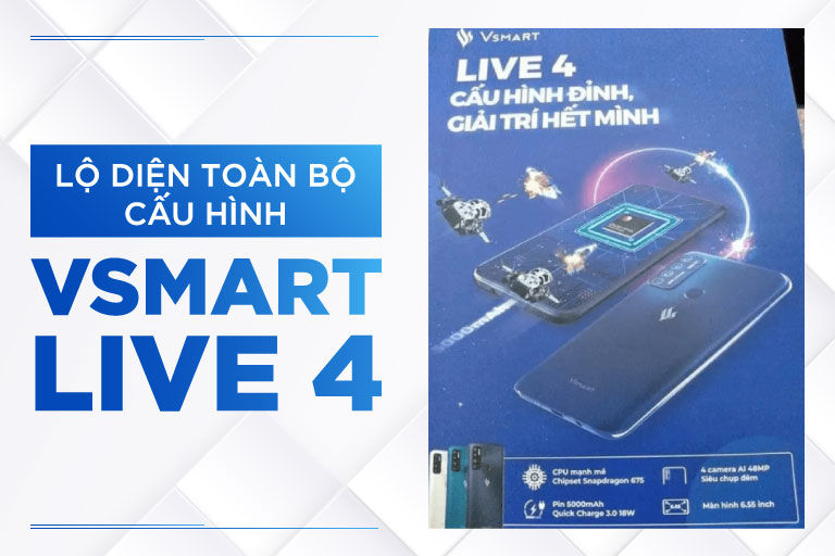 cấu hình Vsmart Live 4 lộ diên toàn bộ - Di Động Thông Minh