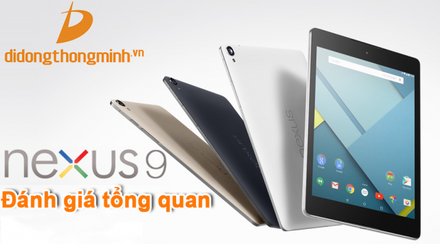 Google HTC Nexus 9 - chiếc máy tính bảng chạy chip Tegra K1 64-bit đầu tiên - Di Động Thông Minh