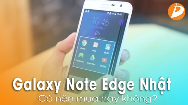 [Tư vấn] Galaxy Note Edge Nhật (SCL 24) chỉ 10tr5 - Quá rẻ cho 1 siêu phẩm! - Di Động Thông Minh