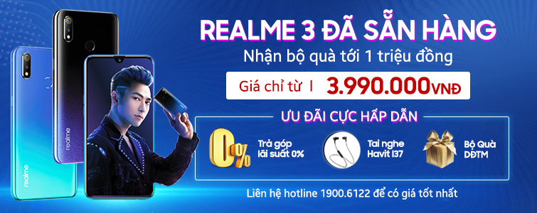 Mở bán Realme 3: rước bộ quà tới 1 triệu đồng, giá sốc không tưởng