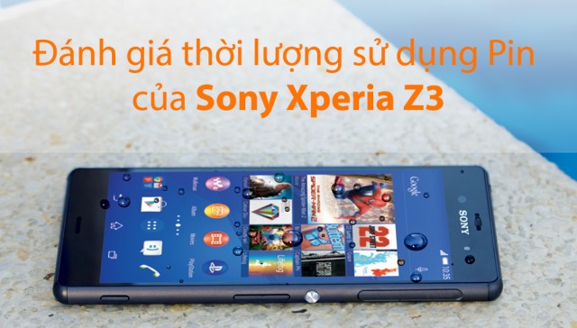 Dung lượng 3100mAh - Sony Xperia Z3 liệu có thể dùng được trong 2 ngày??! - Di Động Thông Minh
